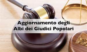 Pubblicazione elenchi per la revisione ed aggiornamento dell’Albo dei Giudici Popolari di Corte di Assise e di Corte di Assise di Appello – Primo e Secondo Grado – Biennio 2024/2025